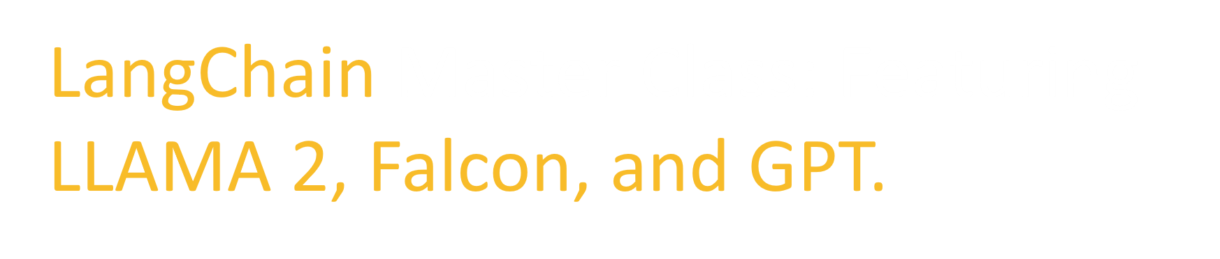 LangChain MasterClass: Featuring LLAMA 2, Falcon, and GPT.